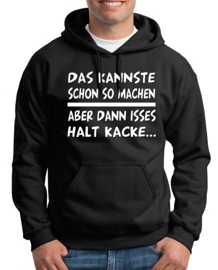 Das kannste so machen... Kapuzenpullover 