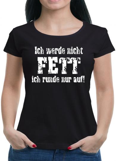 Ich werde nicht FETT T-Shirt 