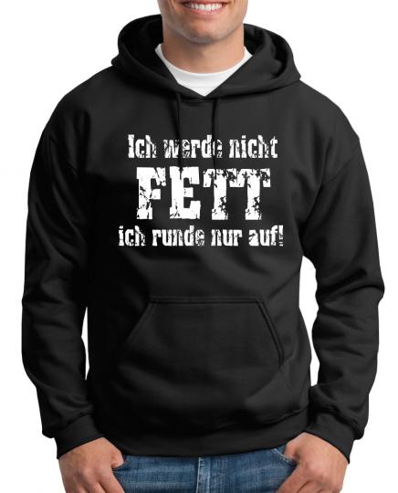 Ich werde nicht FETT Kapuzenpullover 