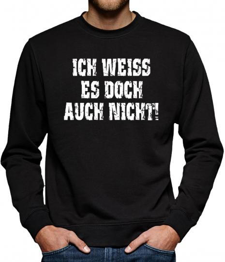 TLM Ich weiss es doch auch nicht Sweatshirt Pullover Herren 