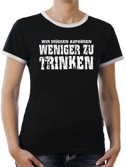 TLM Wir müssen aufhören weniger zu trinken Kontrast T-Shirt Damen 