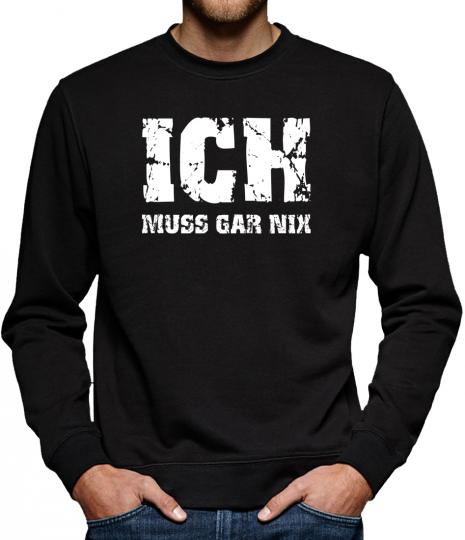 TLM Ich muss gar NIX Sweatshirt Pullover Herren Schwarz | XXXL