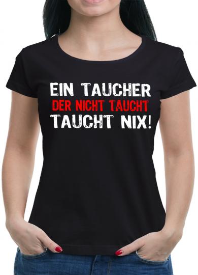 Ein Taucher der nicht taucht... T-Shirt 