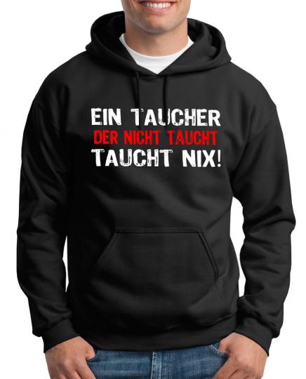 Ein Taucher der nicht taucht... Kapuzenpullover 