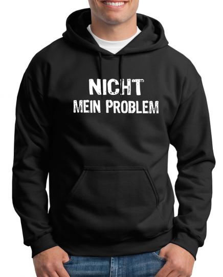 Nicht mein Problem Kapuzenpullover 