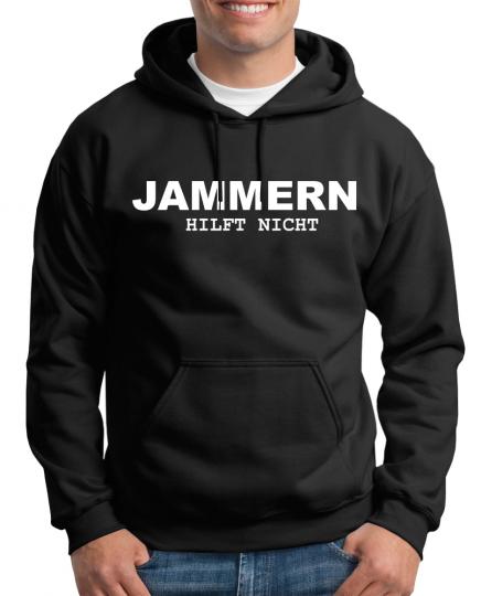 Jammern hilft nichts Kapuzenpullover 