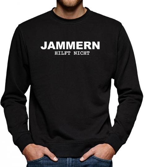 TLM Jammern hilft nichts Sweatshirt Pullover Herren 