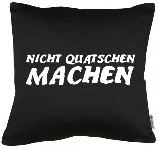 Nicht Quatschen - machen Kissen mit Füllung 40x40cm 