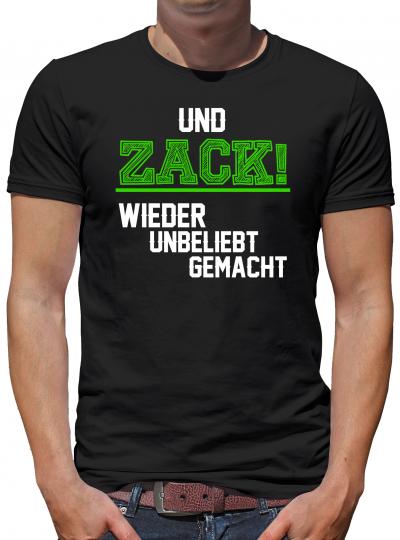 Und Zack wieder unbeliebt gemacht T-Shirt XXXL