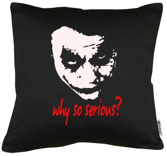 Joker Why so Serious?  Kissen mit Füllung 40x40cm 