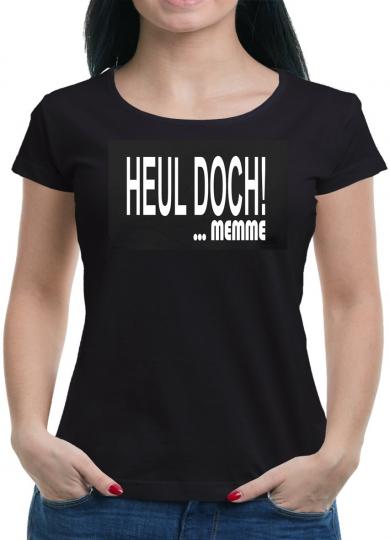 Heul doch! T-Shirt 