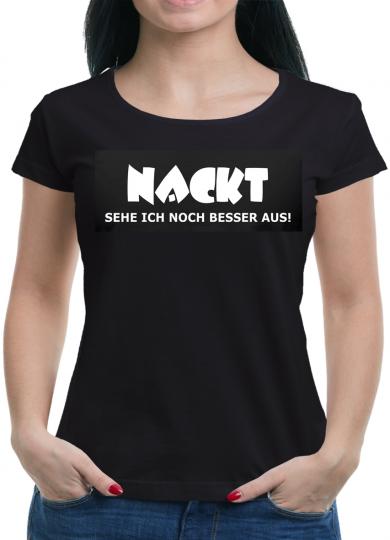 Nackt sehe ich besser aus T-Shirt 