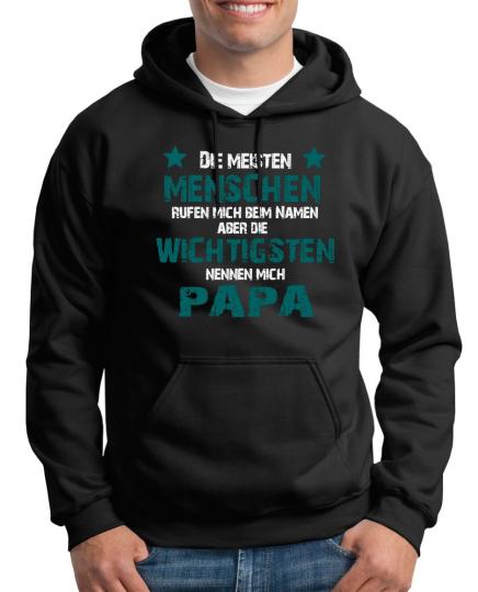 Die wichtigsten Menschen nennen mich Papa Kapuzenpullover 