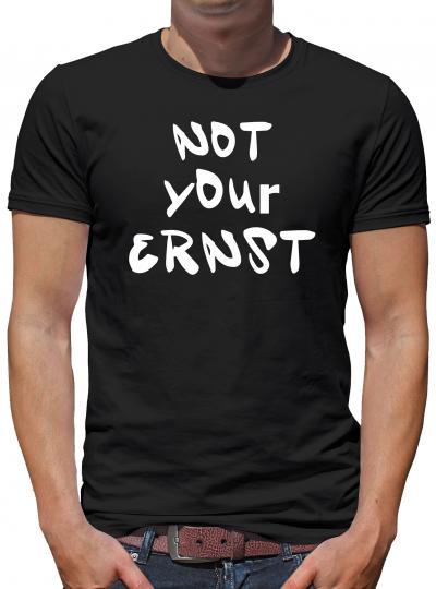 Not your ernst Fun T-Shirt 