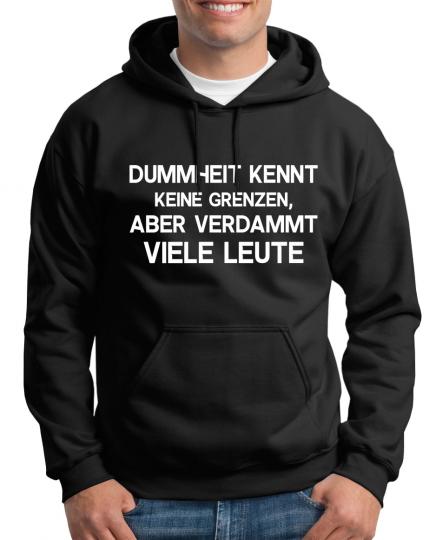 Dummheit kennt keine Grenzen Fun Kapuzenpullover 