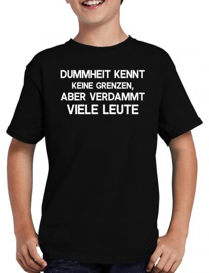 Dummheit kennt keine Grenzen Fun T-Shirt 