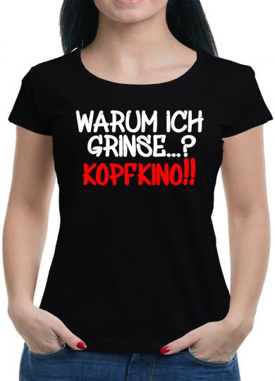 Warum ich grinse? Kopfkino T-Shirt  Lustig Spass 