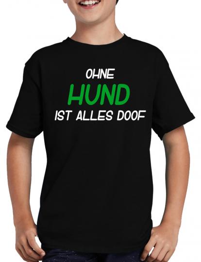 Ohne Hund alles Doof T-Shirt Fun Lustig 