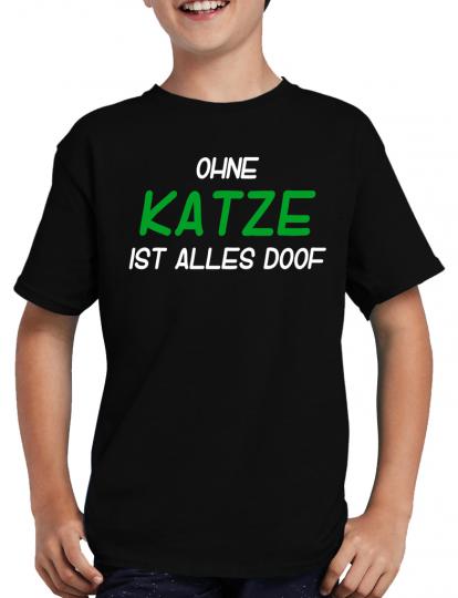 Ohne Katze alles Doof T-Shirt Fun Sprche 