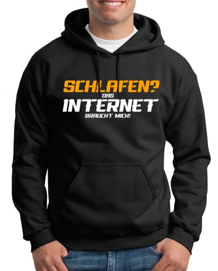 Schlafen? Das Internet braucht mich Kapuzenpullover Fun Lustig 