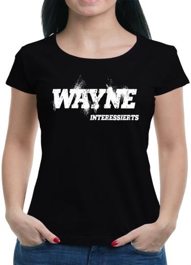 Wayne interessierts T-Shirt  Fun Spruch 