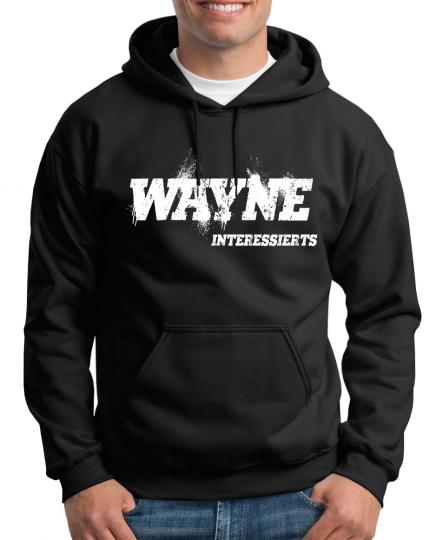 Wayne interessierts Kapuzenpullover Fun Spruch 