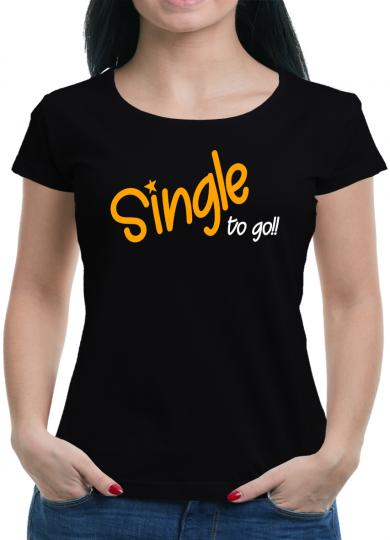Single to go T-Shirt  Fun Lustig 