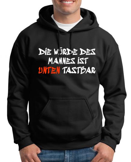 Die Würde des Mannes... Kapuzenpullover Sprüche Fun 