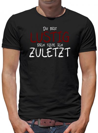 Du bist lustig... T-Shirt Nerd Fun Spass 