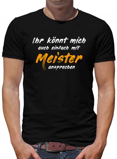 Ihr könnt mich Meister nennen T-Shirt Herren Lustig Humor Spruch Fun 