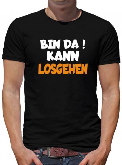 Bin da! Kann losgehen T-Shirt Herren Humor Spass Fun Spruch XL