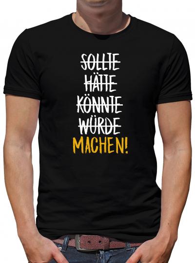 Sollte Hätte Könnte Würde MACHEN! T-Shirt Herren Fun Lustig Spruch XL