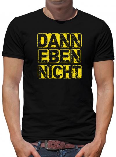 TShirt-People Dann eben nicht T-Shirt Herren 