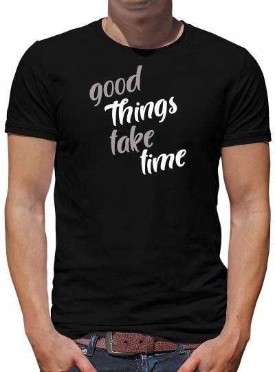 TShirt-People Good things take time T-Shirt Herren XL Schwarz XL