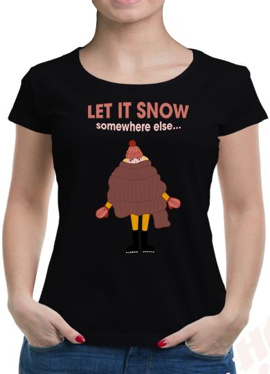 TShirt-People Let it snow somewhere else T-Shirt Damen 