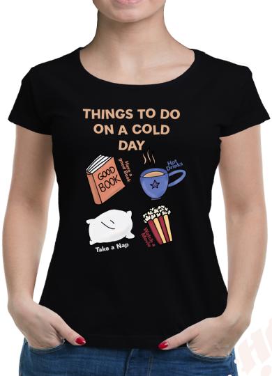 TShirt-People things to do on a cold day T-Shirt Damen 