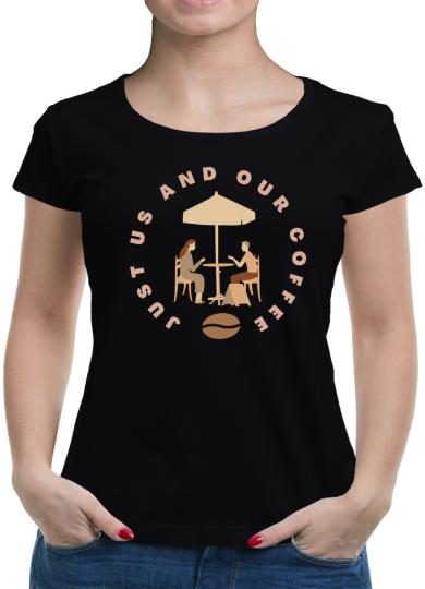 TShirt-People Just us and our coffee T-Shirt Damen 