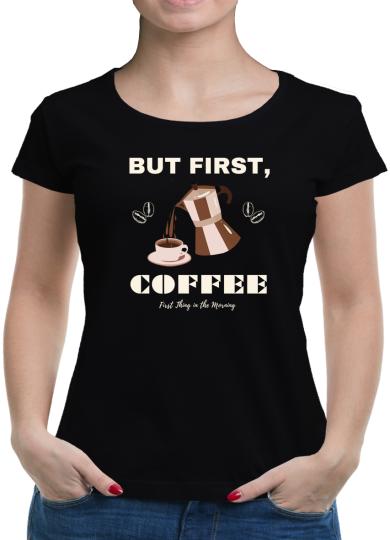 TShirt-People But first - coffee T-Shirt Damen 