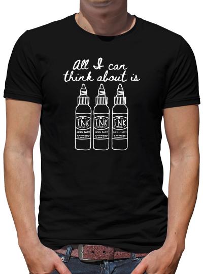 TShirt-People All I can think about is Ink T-Shirt Herren 