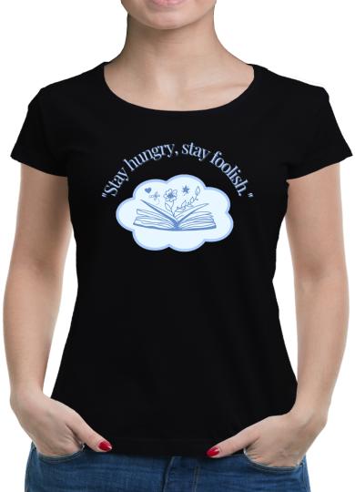 TShirt-People Stay hungry, stay foolish T-Shirt Damen 