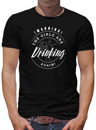 TShirt-People Warning - The girls are drinking T-Shirt Herren 