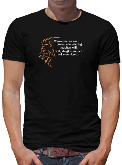 TShirt-People Wenn man einen Löwen eifersüchtig machen will T-Shirt Herren 