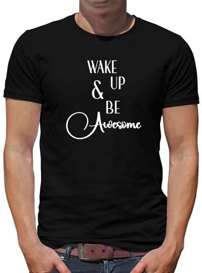 TShirt-People Wake up and be awesome T-Shirt Herren 