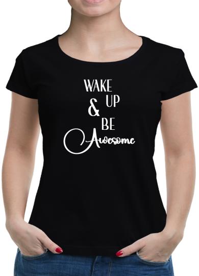 TShirt-People Wake up and be awesome T-Shirt Damen 