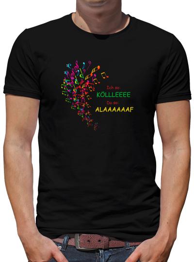 TShirt-People Ich so Kölllee, Du so Alaaaf T-Shirt Herren 