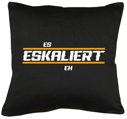 Es eskaliert eh Kissen mit Füllung 40x40cm 