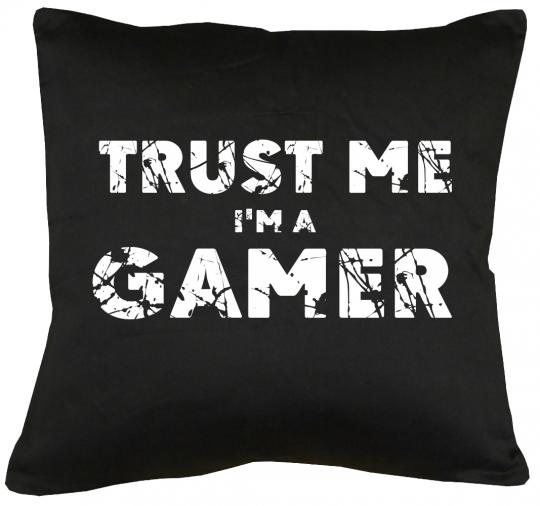 Trust me I´m a gamer Kissen mit Füllung 40x40cm 