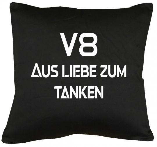 V8 aus Liebe zum tanken Kissen mit Füllung 40x40cm 