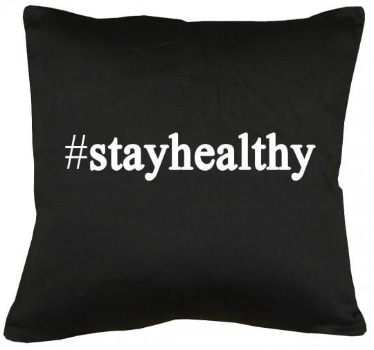 #stay healthy Kissen mit Füllung 40x40cm 