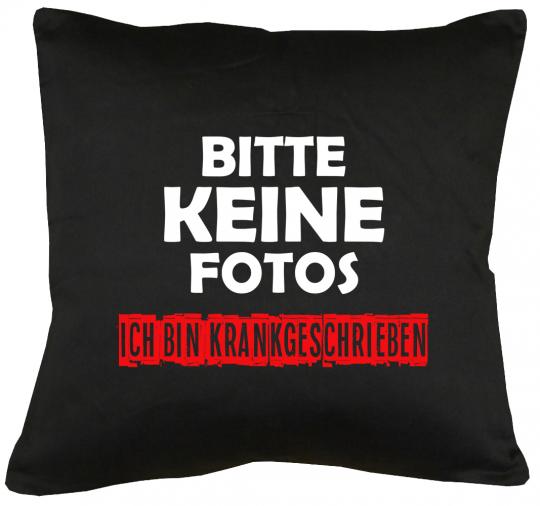 Bitte keine Fotos - bin krankgeschrieben Kissen mit Füllung 40x40cm 